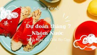 Dự ĐOÁN NHÓM NƯỚC THÁNG 7 (Song ngư, cự giải, Bọ cạp)