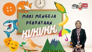 Mari Mengeja Perkataan KVKVKK