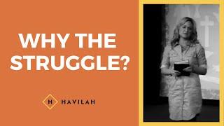 Why the Struggle? | Havilah Cunnington