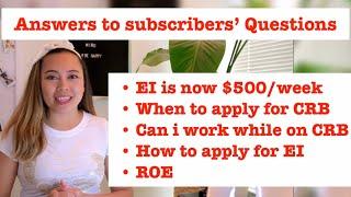 When can I apply for CRB, EI, working while on CRB, & new EI minimum $500/week,  Q&A