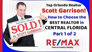 Top Orlando Realtor Scott Garrison | How to Choose the Best Central Florida Realtor, Part I of 2