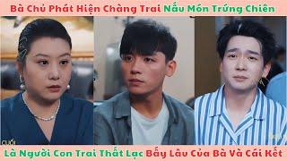 Siêu Cấp Đầu Bếp - Full | Bà chủ tịch phát hiện chàng trai nấu món trứng chiên cà chính là con trai