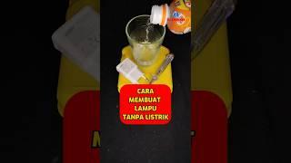 CARA MEMBUAT LAMPU TANPA LISTRIK