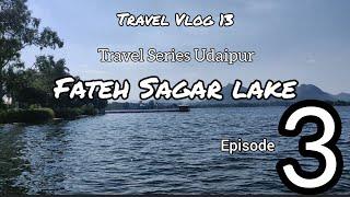 Travel Vlog #13 | Fatehsagar Lake Udaipur | 100th Vlog | Samy Travels The World |