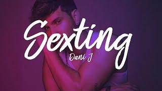 Dani J - Sexting (Lyrics Video)