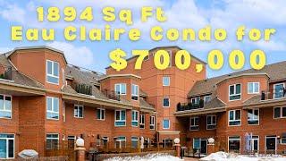 See Inside This 1894 Sq Ft Condo in Eau Claire, Calgary for $700,000!