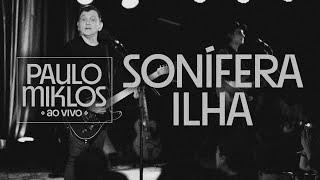 Paulo Miklos - Sonífera Ilha (Ao Vivo)