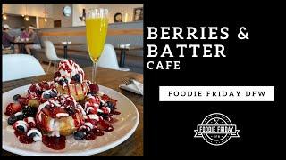 Foodie Friday DFW: Berries & Batter Cafe