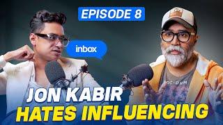 Why Does Jon Kabir Hates Influencing? | Episode 8 | Inbox