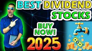 Best Dividend Stocks to Buy for 2025 and Beyond!