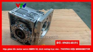 Hộp giảm tốc motor servo NMRV 63, bích vuông trục vào 0901460163, MINHMOTOR, (2023)