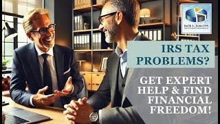 Resolve IRS Tax Problems & Regain Your Financial Freedom - Get Expert Help & Find Financial Freedom!