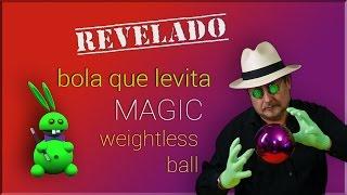 TUTORIAL de Magia: La bola que levita REVELADO  Magic tutorial:Weightless Ball Revealed