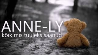 Anne-Ly - Kõik mis tuuleks saanud