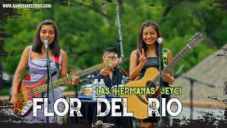 Hermanas Jeyci - Flor Del Río (Official Video)