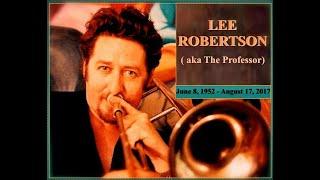 REMEMBERING KID CREOLE'S LEE ROBERTSON - Master Trombonist  (June 2, 1952 - August 17, 2017)