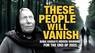 Baba Vanga Saw It Coming—Millions Could Disappear in 2025