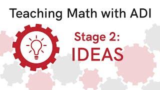 Teaching Math with ADI | Stage 2: Ideas