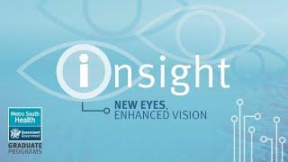 Graduate Programs: Insight - New Eyes, Enhanced Vision