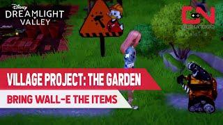 Bring WALL-E The Required Items Disney Dreamlight Valley - Village Project: The Garden