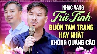Quang Lập Top Hits  Top Những Bài Hát Bolero Nhạc Trữ Tình Triệu View Đặc Biệt Hay KHÔNG QUẢNG CÁO