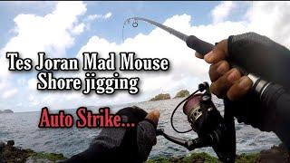 Tes Joran Joossss, Mad Mouse Shore jigging || Auto Strike