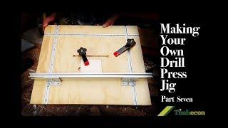 Making Your Own Drill Press Jig - Part Seven