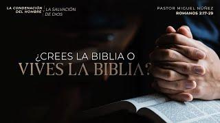 ¿Crees la Biblia o vives la Biblia? - Pastor Miguel Núñez | La IBI