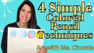 4 Simple Colored Pencil Techniques | Art with Ms. Choate