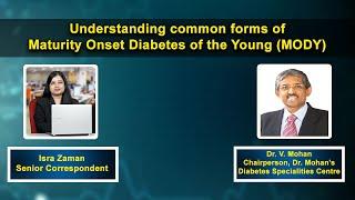 Prevalence, clinical features and complications of common forms of MODY Ft. Dr V Mohan