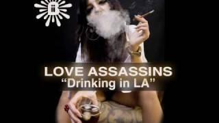 Love Asassins "Drinking in LA" [Big In Ibiza]