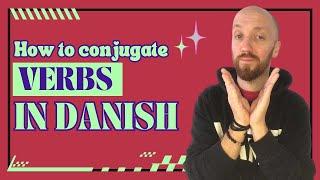 Danish Verb Conjugation: The Ultimate Guide To Danish Verb Tenses | Learn Danish | DanishTube