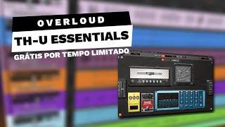 Overloud TH-U Essentials GRÁTIS POR TEMPO LIMITADO