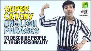 Super Catchy Phrases To Describe People, Appearance & Personality - Advanced English Speaking Lesson