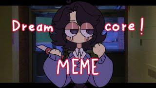 Dreamcore || meme animation  Mila Hikaru