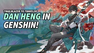 Dan Heng's Kit In Genshin! | Trailblazer To Traveler - Episode 2