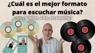 ¿Cuál es el mejor formato para escuchar música? ¿Vinilos, CDs o streaming?