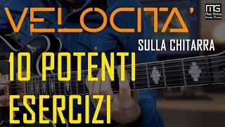 VELOCITA' sulla chitarra: 10 POTENTI ESERCIZI