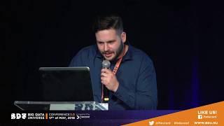 Big Data Universe Conference 3.0 - 17.05.2018 - Attila Komor - Nextent