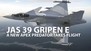 JAS-39 GRIPEN - E | A NEW APEX PREDATOR TAKES FLIGHT