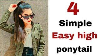 4 Beautiful and easy high ponytail - easy casual hair'style | college Hairstyle |hairstyle