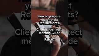 How to prepare your Project Requirements? Part - 07 #file #documents #project #architect #client