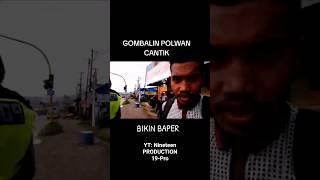 GOMBALIN POLWAN CANTIK BIKIN BAPER #Gombal #polwan #polwanviral #gombalpolwan #polisiwanita #polwanb