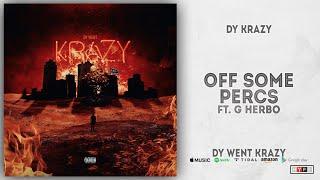 Dy Krazy & G Herbo - Off Some Percs (Dy Went Krazy)