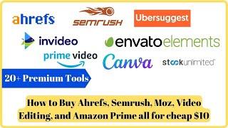 How to Buy Ahrefs, Semrush, Moz, Video Editing, and Amazon Prime all for cheap $10