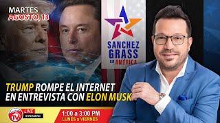 Trump rompe el internet en entrevista con Elon Musk I Sánchez Grass en América