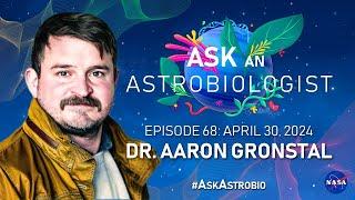 The Art of How to Become an Astrobiologist with Dr. Aaron Gronstal