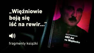 "485 dni na Majdanku" Jerzy Kwiatkowski - cz. 9 "Więźniowie boją się iść na rewir..."