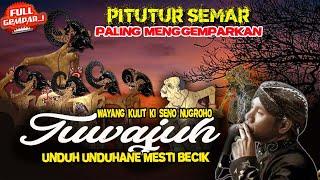 MERINDING! PITUTUR JAWA BIJAK LURAH SEMAR PENUH MAKNA || WAYANG KULIT KI SENO NUGROHO