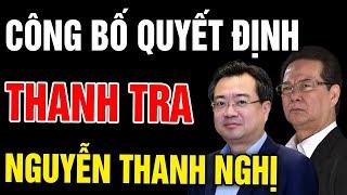 CÔNG BỐ QUYẾT ĐỊNH THANH TRA BỘ XÂY DỰNG - BỘ TRƯỞNG NGUYỄN THANH NGHỊ - Vạn Điều Tinh Hoa